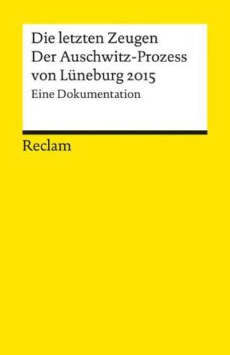 Die letzten Zeugen. Der Auschwitz-Prozess von Lüneburg 2015