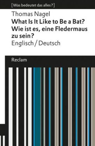 What is it like to be a Bat? / Wie ist es, eine Fledermaus zu sein?
