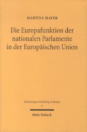 Die Europafunktion der nationalen Parlamente in der Europäischen Union