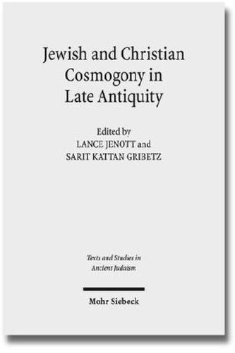 Jewish and Christian Cosmogony in Late Antiquity