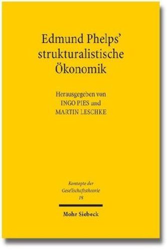 Edmund Phelps' strukturalistische Ökonomik