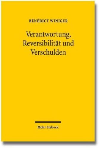 Verantwortung, Reversibilität und Verschulden