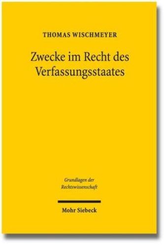 Zwecke im Recht des Verfassungsstaates