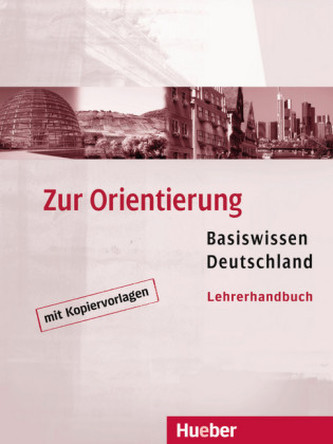 Zur Orientierung: Basiswissen Deutschland, Lehrerhandbuch