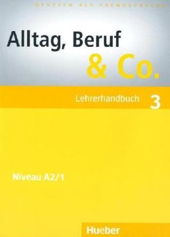 Alltag, Beruf & Co. 3 Lehrerhandbuch