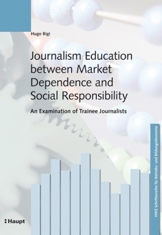 Journalism Education between Market Dependence and Social Responsibility