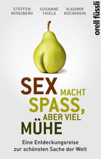 Sex macht Spaß, aber viel Mühe Sex macht Spaß, aber viel Mühe