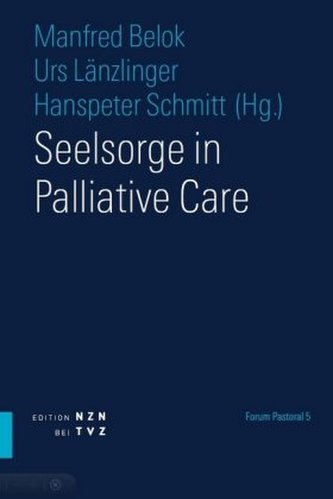 Seelsorge in Palliative Care Seelsorge in Palliative Care
