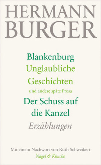 Blankenburg. Unglaubliche Geschichten und andere späte Prosa. Der Schuss auf die Kanzel