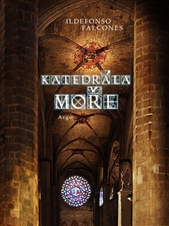 Katedrála moře : [(román)] (Ildefonso Falcones, 2008)