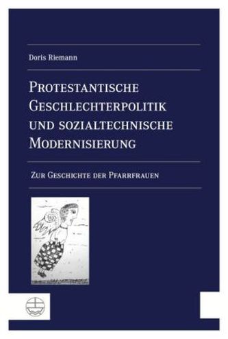 Protestantische Geschlechterpolitik und sozialtechnische Modernisierung