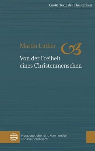 Von der Freiheit eines Christenmenschen Von der Freiheit eines Christenmenschen