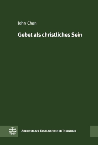 Gebet als christliches Sein, Leben und Tun