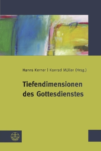 Tiefendimensionen des Gottesdienstes