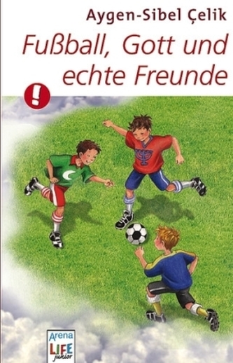 Fußball, Gott und echte Freunde Fußball, Gott und echte Freunde