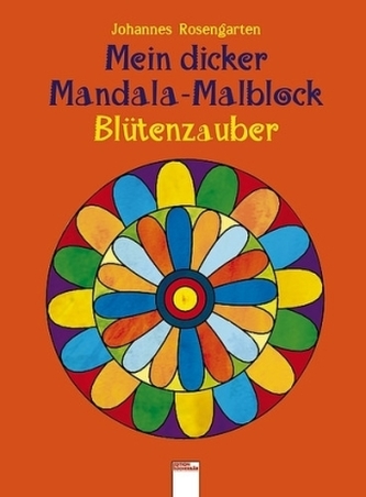 Mein dicker Mandala-Malblock, Blütenzauber Mein dicker Mandala-Malblock, Blütenzauber