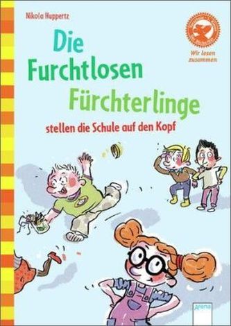 Die Furchtlosen Fürchterlinge stellen die Schule auf den Kopf Die Furchtlosen Fürchterlinge stellen die Schule auf den Kopf