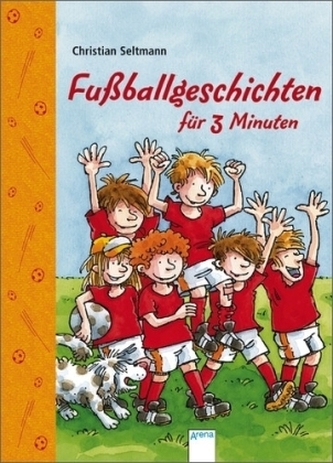 Fußballgeschichten für 3 Minuten Fußballgeschichten für 3 Minuten