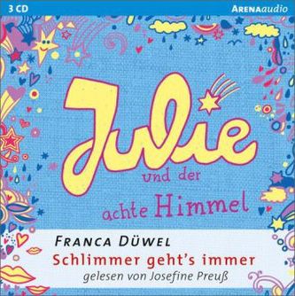 Schlimmer geht's immer - Julie und der achte Himmel, 3 Audio-CDs