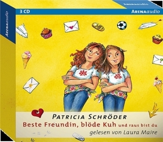 Beste Freundin, blöde Kuh! - Und raus bist du, 3 Audio-CDs