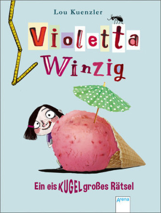 Violetta Winzig - Ein eiskugelgroßes Rätsel