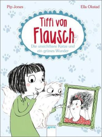Tiffi von Flausch - Die unsichtbare Katze und ein grünes Wunder