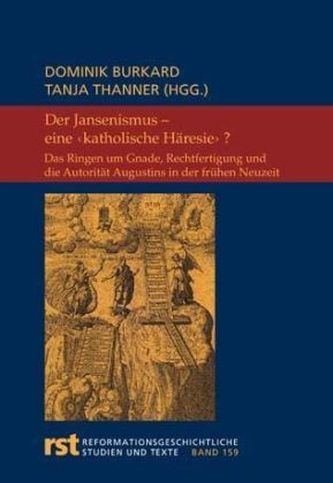 Der Jansenismus - eine 'katholische Häresie'?