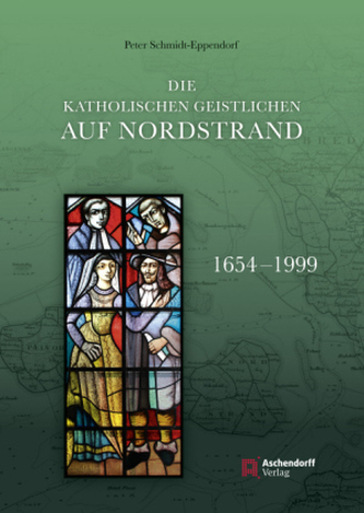 Die katholischen Geistlichen auf Nordstrand 1654-1999