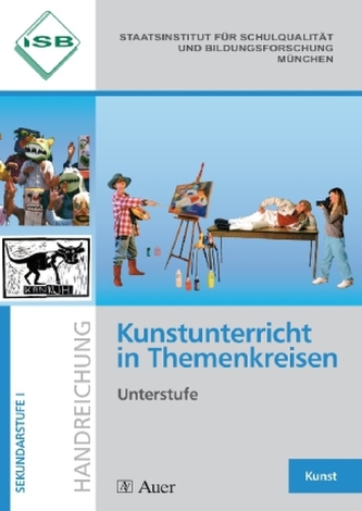 Kunstunterricht in Themenkreisen - Unterstufe