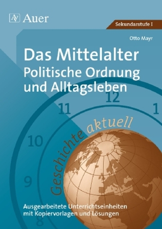 Das Mittelalter: Politische Ordnung und Alltagsleben