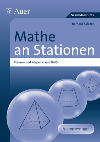 Mathe an Stationen, Figuren und Körper, Klasse 8-10