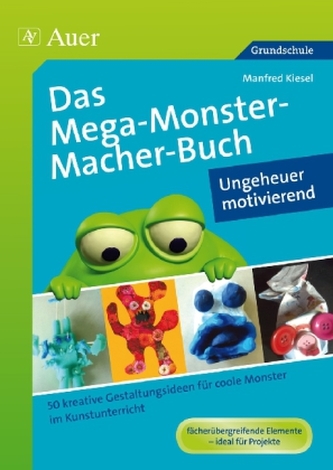 Das MegaMonsterMacher-Buch - Ungeheuer motivierend