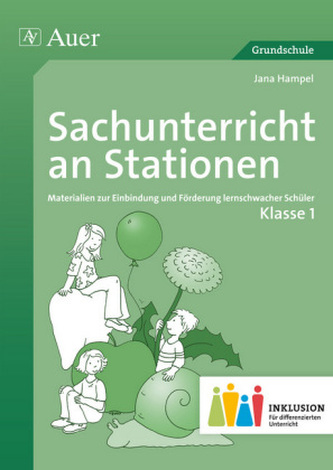 Sachunterricht an Stationen, Klasse 1 Inklusion Sachunterricht an Stationen, Klasse 1 Inklusion