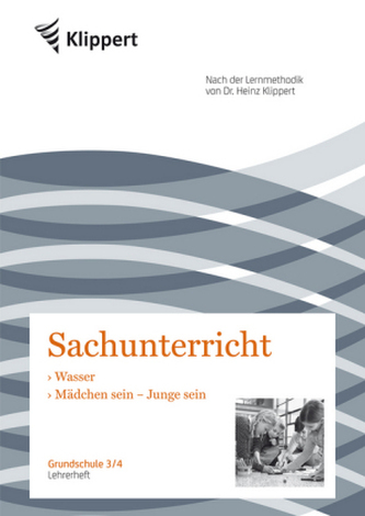 Sachunterricht 3/4, Wasser, Mädchen sein - Junge sein, Lehrerheft
