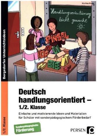 Deutsch handlungsorientiert - 1./2. Klasse Deutsch handlungsorientiert - 1./2. Klasse