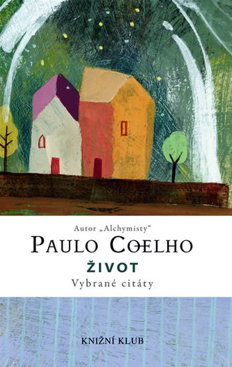 Život : vybrané citáty (Paulo Coelho, 2008)