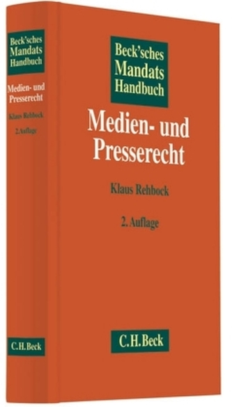 Beck'sches Mandatshandbuch Medien- und Presserecht Beck'sches Mandatshandbuch Medien- und Presserecht