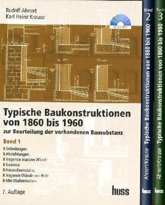 Typische Baukonstruktionen von 1860 bis 1960, 3 Bde.