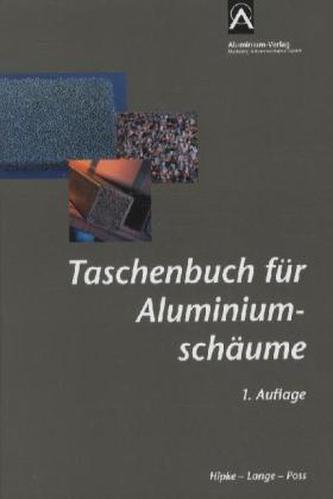 Taschenbuch für Aluminiumschäume Taschenbuch für Aluminiumschäume
