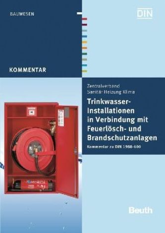 Trinkwasser-Installationen in Verbindung mit Feuerlösch- und Brandschutzanlagen Trinkwasser-Installationen in Verbindung mit Feuerlösch- und Brandschutzanlagen