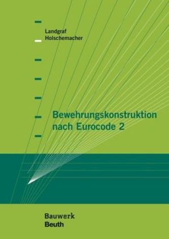 Bewehrungskonstruktion nach Eurocode 2 Bewehrungskonstruktion nach Eurocode 2