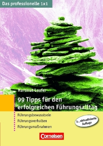 99 Tipps für den erfolgreichen Führungsalltag