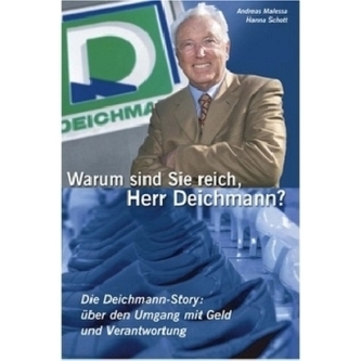 Warum sind Sie reich, Herr Deichmann? Warum sind Sie reich, Herr Deichmann?