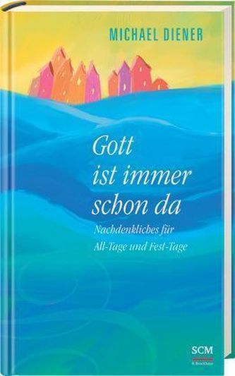 Gott ist immer schon da