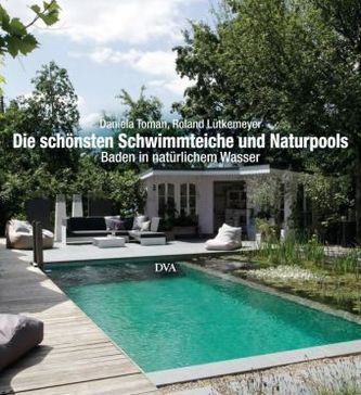 Die schönsten Schwimmteiche und Naturpools