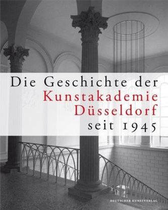 Die Geschichte der Kunstakademie Düsseldorf seit 1945