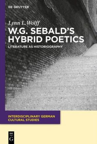 W.G. Sebald's Hybrid Poetics W.G. Sebald's Hybrid Poetics