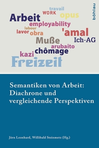 Semantiken von Arbeit: Diachrone und vergleichende Perspektiven