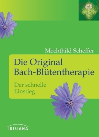 Die Original Bach-Blütentherapie