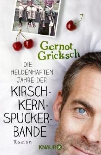 Die heldenhaften Jahre der Kirschkernspuckerbande